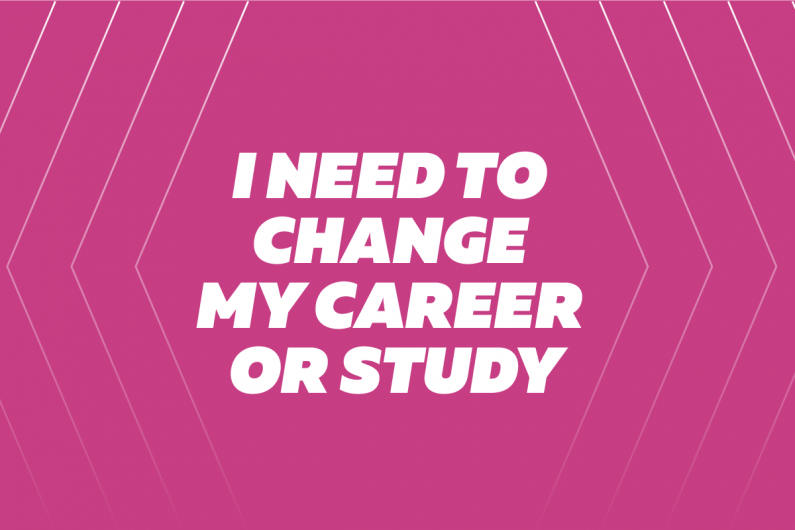 I need to change my career or study